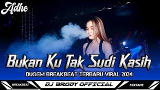 DJ CAMPURAN BREAKBEAT TERBARU 2024 || BUKAN KU TAK SUDI - SUCI VIRAL FYP TIKTOK | Dj Brody Official