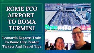 How To Travel by Train from Rome Fiumicino ( FCO ) Airport Train to Roma Termini  ( City Center )