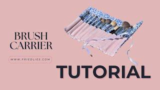 BRUSH CARRIER SEWING TUTORIAL- MAKE-UP BAG