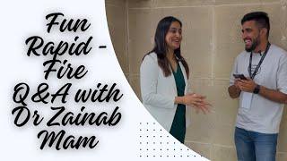 Fun Rapid - Fire Q&A with Dr Zainab Vora Mam 