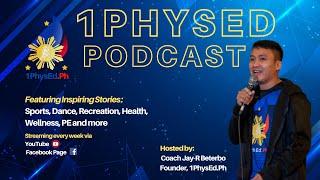 1PhysEd Ph Podcast Episode 9 with Reynaldo  Flores Jr.  of Visayas State University Alangalang Leyte