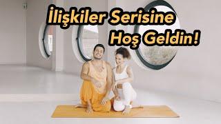 İlişkiler Serisi’ne Hoş Geldin!