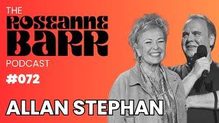 We were Rock Stars with Allan Stephan | The Roseanne Barr Podcast #72