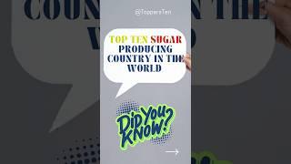 top 10 Sugar Producing Country in the World