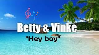 Betty & Vinke (Official Music) Hey boy