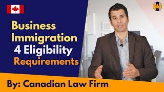 Business Immigration to Canada | Entrepreneur Programs | 4 Eligibility Requirements (2022)