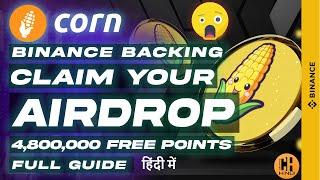 Corn - Claim Your Airdrop Free 4,800,000 Points, Full Guide - Hindi