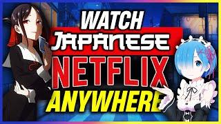 How To Watch Japanese Netflix From Anywhere | Best Netflix VPN 2022