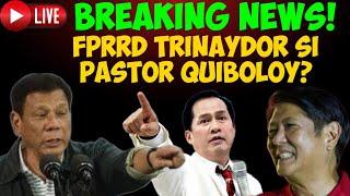 BREAKING NEWS! FPRRD TRINAYDOR SI PASTOR QUIBOLOY? #MAKI INTEL TV