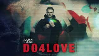 Julian Cross - Do 4 Love (Official Visualizer)