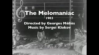 The Melomaniac / Le Mélomane (Georges Méliès, Sergei Klokov)