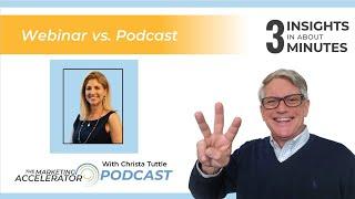 3 Insights   Christa Tuttle   Webinar vs Podcast