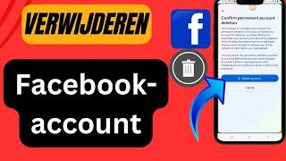 hoe je een Facebook-account permanent kunt verwijderen,