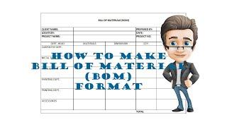 HOW TO MAKE BILL OF MATERIAL (BOM) FORMAT.