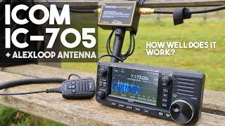 ICOM IC 705 WITH ALEXLOOP - ULTIMATE PORTABLE HAM RADIO?!!