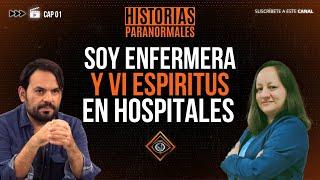 ¡IMPACTANTE! 'Soy ENFERMERA y VÍ ESPIRITUS en los HOSPITALES' con Esteban Cruz /T1 Ep1