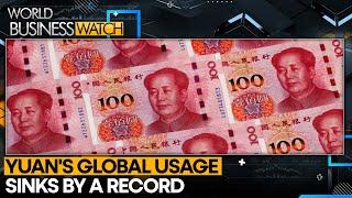 Use of Yuan in Global Payments Drop Sharply | World Business Watch | WION