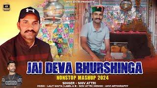 Jai Deva Bhurshinga | Non-Stop 2024 | Shiv Attri Music (SAM) | #shiv attri #jai deva bhurshinga