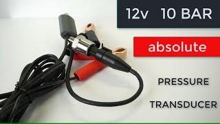 GADGETS#139 - 12v 10 BAR ABSOLUTE PRESSURE TRANSDUCER