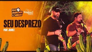 Seu Desprezo - Raphael Moura e Juarez