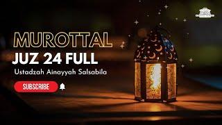 MUROTTAL JUZ 24 FULL | Ustadzah Ainayyah | MASKANUL HUFFADZ  INDONESIA (Qur'an Recitation)