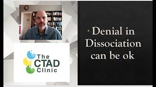 Denial in Dissociation can be OK