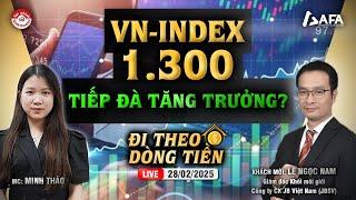 VN-INDEX 1.300 TIẾP ĐÀ TĂNG TRƯỞNG? | #ĐTDT 28/02/2025