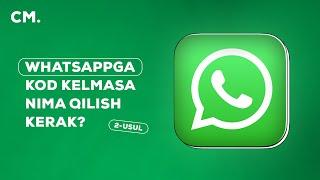 WHATSAPPGA KOD KELMASA NIMA QILISH KERAK?