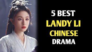 TOP 5 BEST LANDY LI DRAMA LIST || CHINESE DRAMA