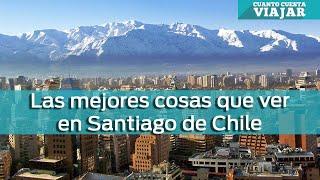 Las mejores cosas que ver en Santiago de Chile