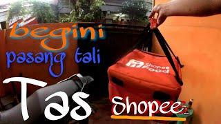 Tas shopee food driver dan cara pasang tali nya