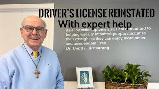 Driver's License Reinstated With the help of Dr. David Armstrong