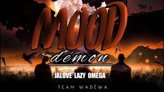 MOOD DEMON”JALOVE LAZY OMEGA TEAM WADEWA”