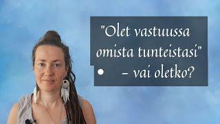 Olet vastuussa omista tunteistasi – vai oletko?