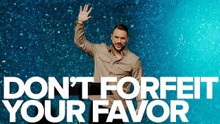 Don't Forfeit Your Favor | Pastor Micah Berteau | The House Fort Worth