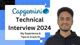 Capgemini Technical Interview Experience 2024 | Questions, Tips & Preparation Guide