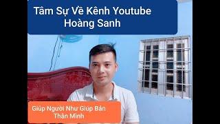 #19 LỜI TÂM SỰ CỦA HOÀNG SANH VỚI MỌI NGƯỜI VỀ KÊNH YOUTUBE CỦA MÌNH/ HOÀNG SANH HÁT MÃI ƯỚC MƠ.