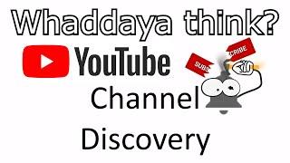 Whaddaya Think? Channel Discovery