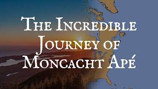 The Incredible Journey of Moncacht Apé Across North America