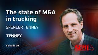 The state of M&A in trucking | Spencer Tenney of The Tenney Group