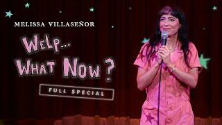 Melissa Villaseñor: Welp...What Now? | FULL STAND UP SPECIAL