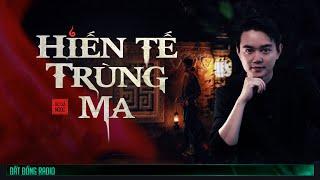 Nghe truyện ma : HIẾN TẾ TRÙNG MA - Chuyện ma miền Tây xưa Nguyễn Huy kể