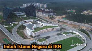 IKN Terkini!! Update Istana Garuda dan Istana Negara di IKN