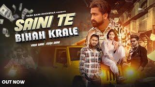 Saini Te Bihah Krale (Official Video) Yash Saini | kush Saini | Amit Baisla | New Saini Song2023