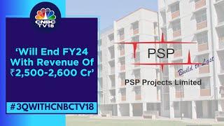 Target ₹3,000 Cr Revenue And ₹3,600 Cr Order Inflow In FY25: PSP Projects | CNBC TV18