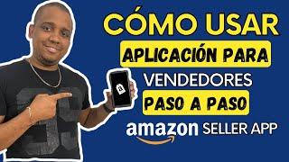 Amazon Seller App En Español | Tutorial Paso a Paso para Principiantes