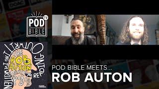 Pod Bible Meets... The Rob Auton Daily Podcast