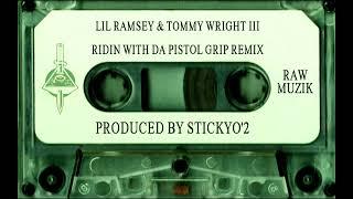 Lil Ramsey & Tommy Wright III - Ridin with da Pistol Grip Remix | Prod.Stickyo'2