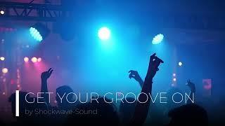 Shockwave Sound - Get Your Groove On