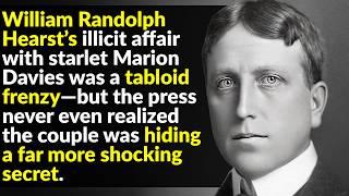 William Randolph Hearst's Secret Double Life